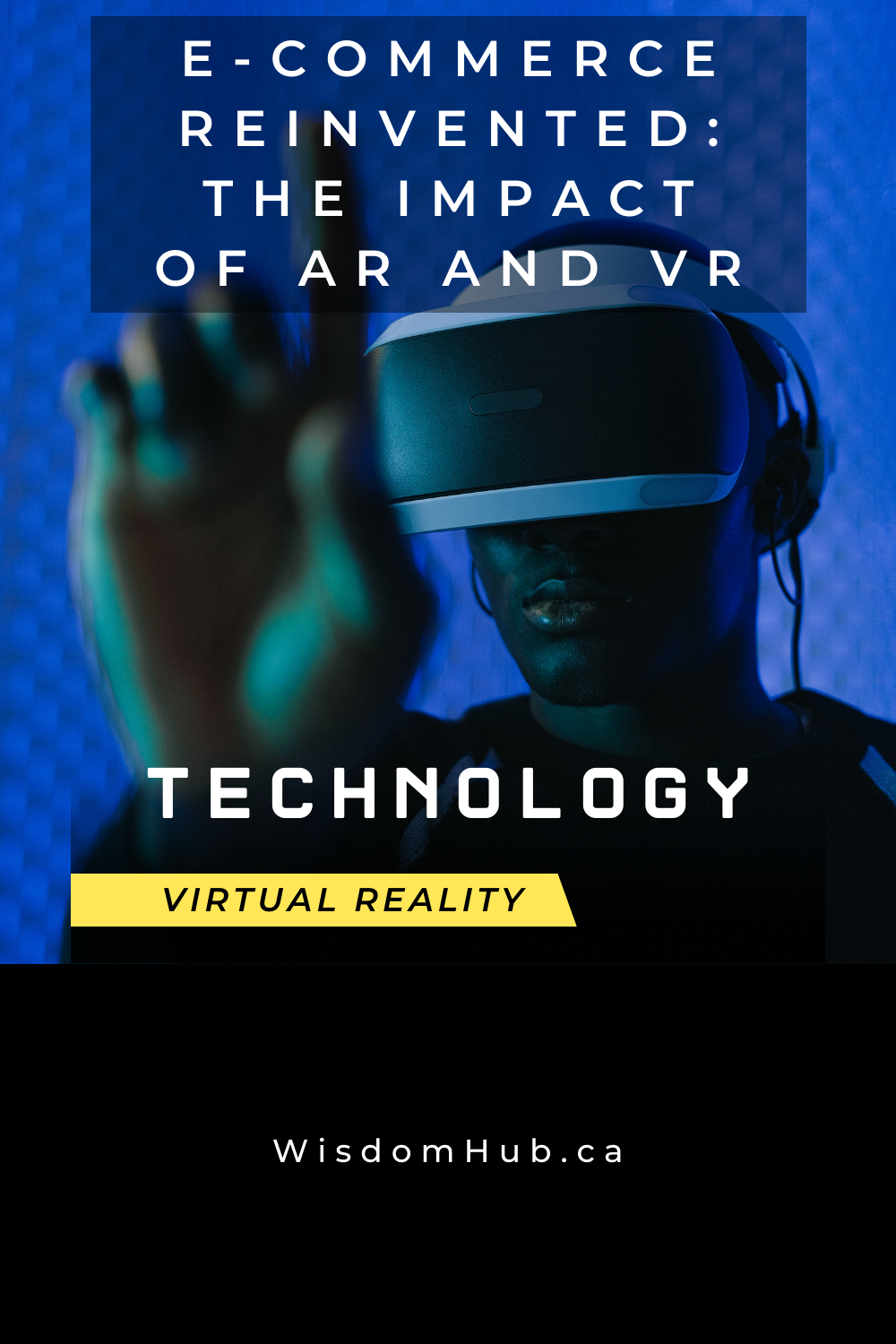 E-commerce Reinvented: The Impact of AR and VR